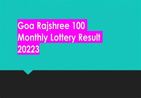 Goa Rajshree 100 Monthly Lottery Result (4.1.2024), Live at 6.30 .